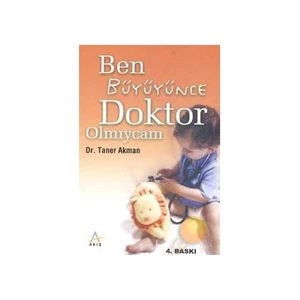 BEN BÜYÜYÜNCE DOKTOR OLMIYCAM