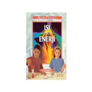 Bilim Dünyası - Isı Ve Enerji