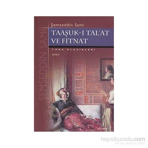 Taaşuk-U Talat Ve Fitnat-Şemseddin Sami