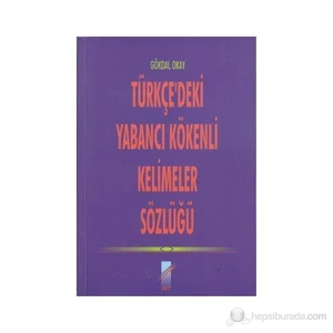 Türkçe'Deki Yabancı Kökenli Kelimeler Sözlüğü-Gökdal Okay