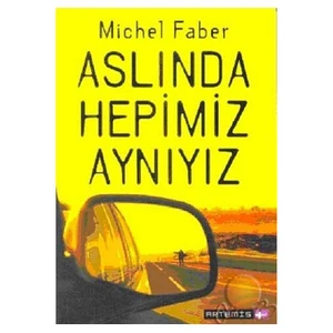 Aslında Hepimiz Aynıyız - Michel Faber