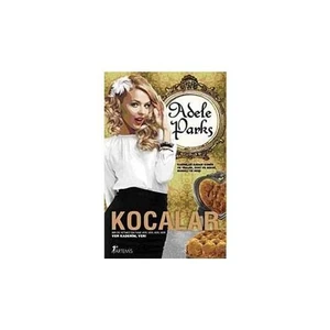 Kocalar: Bir Tanesi Hiç Yeter Mi? - Adele Parks