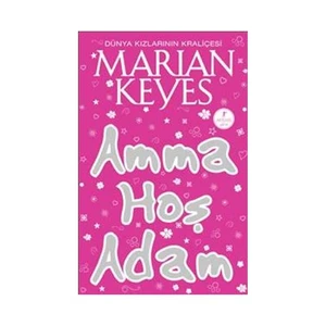 Amma Hoş Adam - Marian Keyes