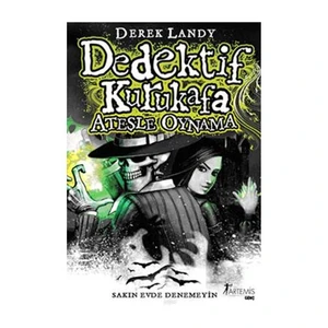 Dedektif Kurukafa - Ateşle Oynama (Ciltli) - Derek Landy