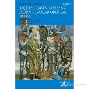Haçlılar Çağında Bizans, Balkan ve Macar Orduları - David Nicolle
