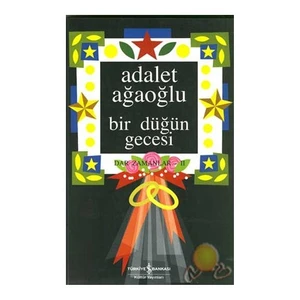 Bir Düğün Gecesi - Adalet Ağaoğlu