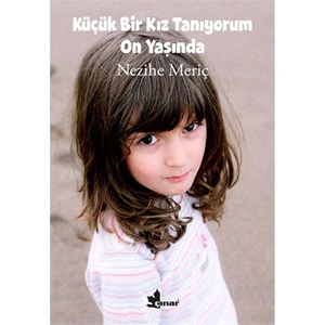 Küçük Bir Kız Tanıyorum On Yaşında-Nezihe Meriç