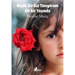 Küçük Bir Kız Tanıyorum On Bir Yaşında - Nezihe Meriç