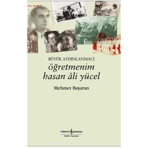 Büyük Aydınlanmacı Öğretmenim Hasan Ali Yücel