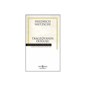 Tragedyanın Doğuşu  - Friedrich Wilhelm Nietzsche