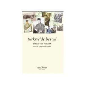 Türkiyede Beş Yıl - Liman Von Sanders