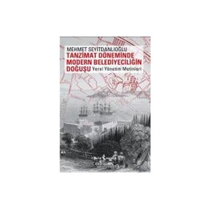 Tanzimat Döneminde Modern Belediyeciliğin Doğuşu