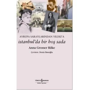 İstanbul'da Bir Hoş Sada - Anna Grosser Rilke