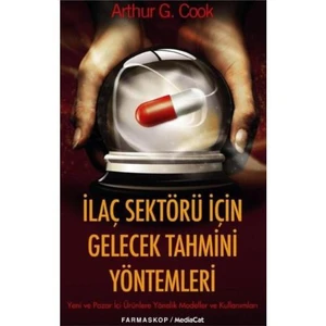İLAÇ SEKTÖRÜ İÇİN GELECEK TAHMİNİ YÖNTEMLERİ