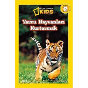 National Geographic Kids - Yavru Hayvanları Kurtarmak - Amy Shields