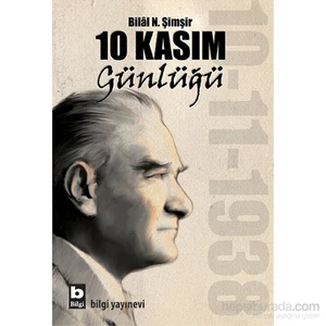 10 Kasım Günlüğü-Bilal N. Şimşir