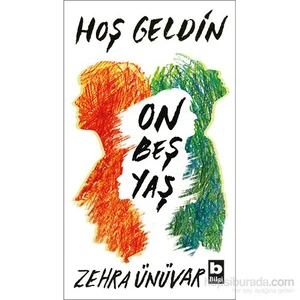Hoş Geldin On Beş Yaş-Zehra Ünüvar