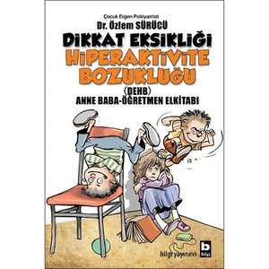Dikkat Eksikliği Hiperaktivite Bozukluğu (Anne Baba-Öğretmen Kitabı)- Özlem Sürücü