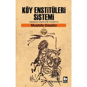 Köy Enstitüleri Sistemi Mezunları Üzerine Bir Araştırma-Mustafa Gazalcı