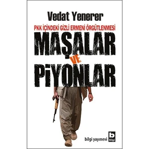 Pkk İçindeki Gizli Ermeni Örgütlenmesi (Maşalar Ve Piyonlar)-Vedat Yenerer