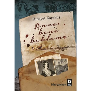 Anne Beni Bekleme - Hidayet Karakuş