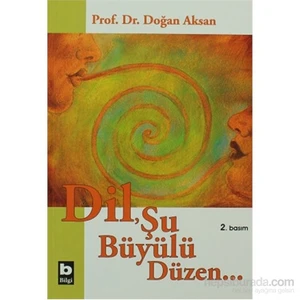Dil, Şu Büyülü Düzen-Doğan Aksan