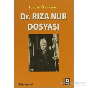 Dr. Rıza Nur Dosyası - Turgut Özakman