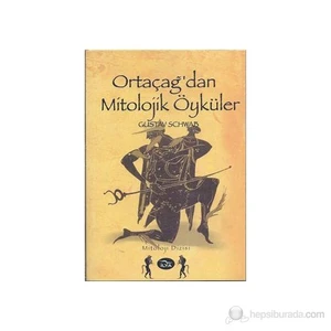Ortaçağ Dan Mitolojik Öyküler-Gustav Schwab