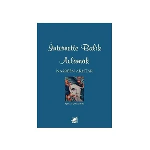 İnternette Balık Avlamak-Nasreen Ahktar