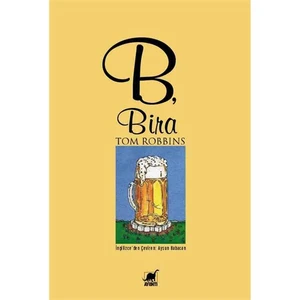 B, Bira - Tom Robbins