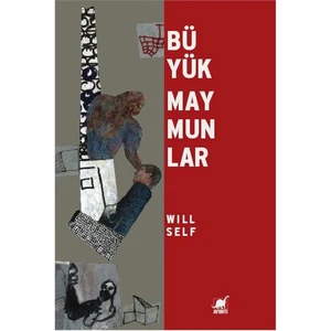 Büyük Maymunlar - Will Self