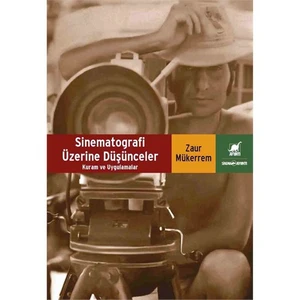 Sinematografi Üzerine Düşünceler-Zaur Mükerrem