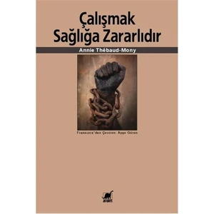 Çalışmak Sağlığa Zararlıdır-Annie Thebaud-Mony