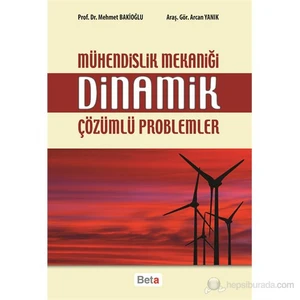 Mühendislik Mekaniği Dinamik Çözümlü Problemler - Gör. Arcan Yanık