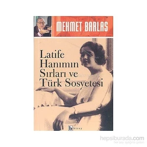 Latife Hanımın Sırları Ve Türk Sosyetesi