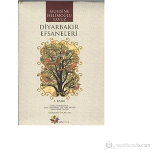 Diyarbakır Efsaneleri-Muhsine Helimoğlu Yavuz