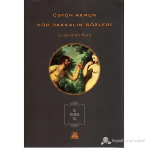 Kör Bakkalın Gözleri-Üstün Akmen