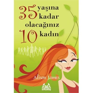 35 Yaşına Kadar Olacağınız 10 Kadın