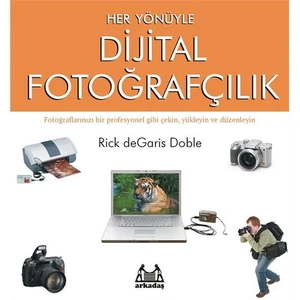 Her Yönüyle Dijital Fotoğrafçılık - Rick de Garis Doble