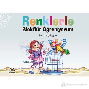 Renklerle Blokflüt Öğreniyorum-Salih Aydoğan