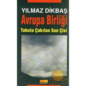 AVRUPA BİRLİĞİ TABUTA ÇAKILAN SON ÇİVİ