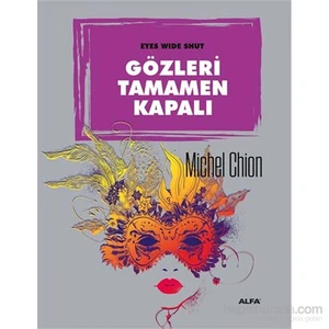 Eyes Wıde Shut - Gözleri Tamamen Kapalı - Michel Chion