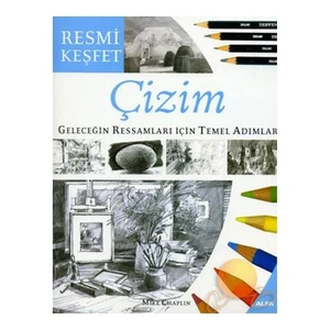 ÇİZİM - GELECEĞİN RESSAMLARI İÇİN TEMEL ADIMLAR