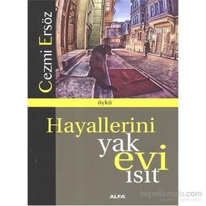 Hayallerini Yak Evi Isıt - Cezmi Ersöz