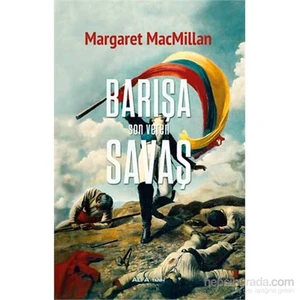 Barışa Son Veren Savaş-Margaret Macmillan