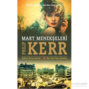 Mart Menekşeleri: Dedektif Bernie Gunther 1 - Philip Kerr