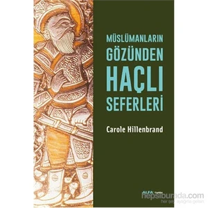Müslümanların Gözünden Haçlı Seferleri-Carole Hillenbrand