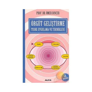 Örgüt Geliştirme - Teori, Uygulama ve Teknikleri - Ömer Dinçer