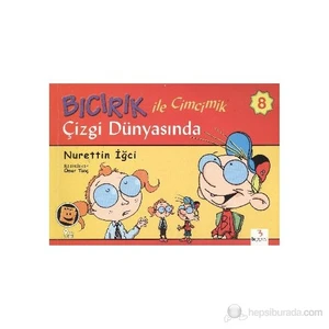 Bıcırık Dizisi-08: Bıcırık İle Cimcimik Çizgi Dünyasında-Nurettin İğci