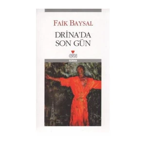 Drina'Da Son Gün - Faik Baysal